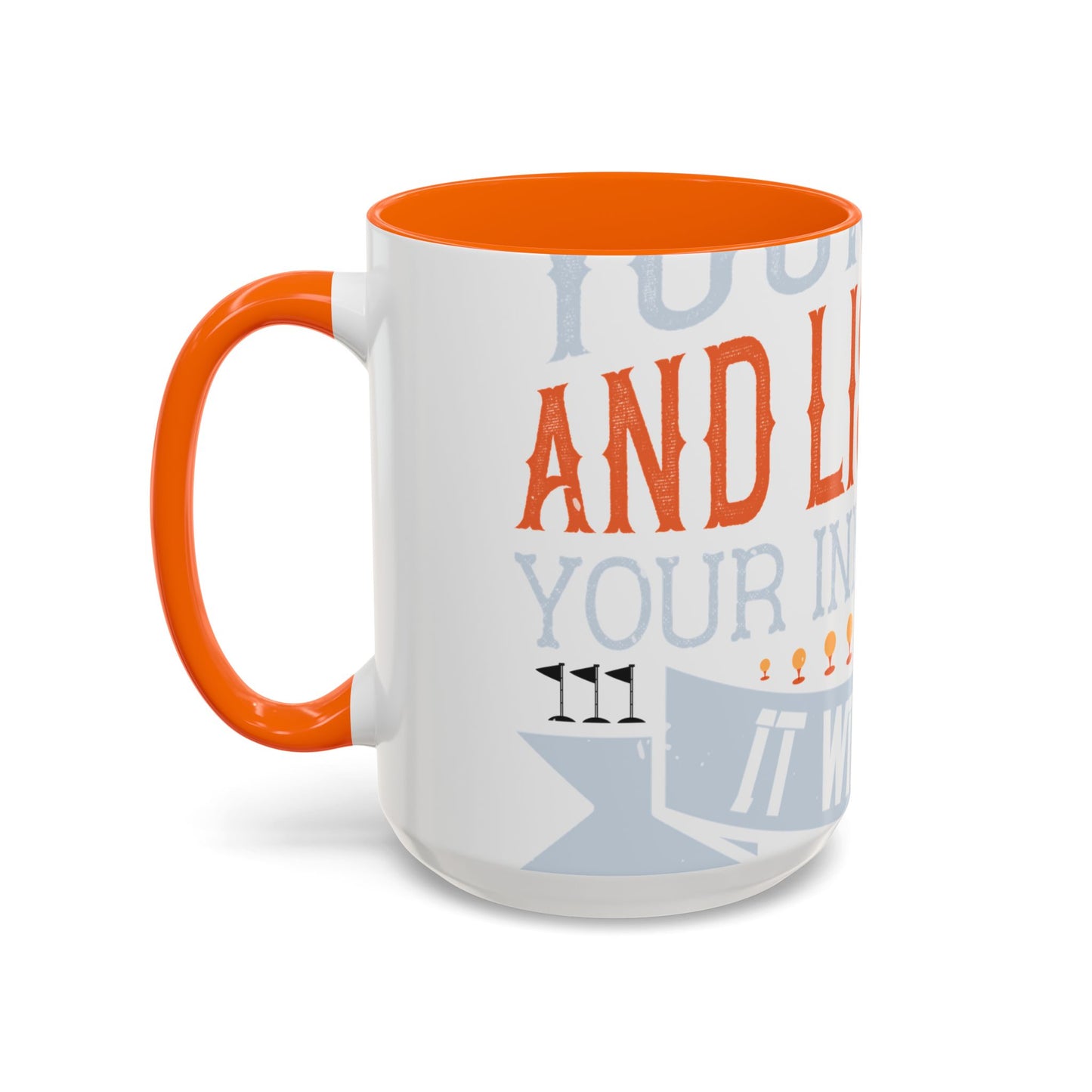 Stay true to yourself and listen to your inner voice. It will lead you to your dream-01 — Accent Mug 11/15oz