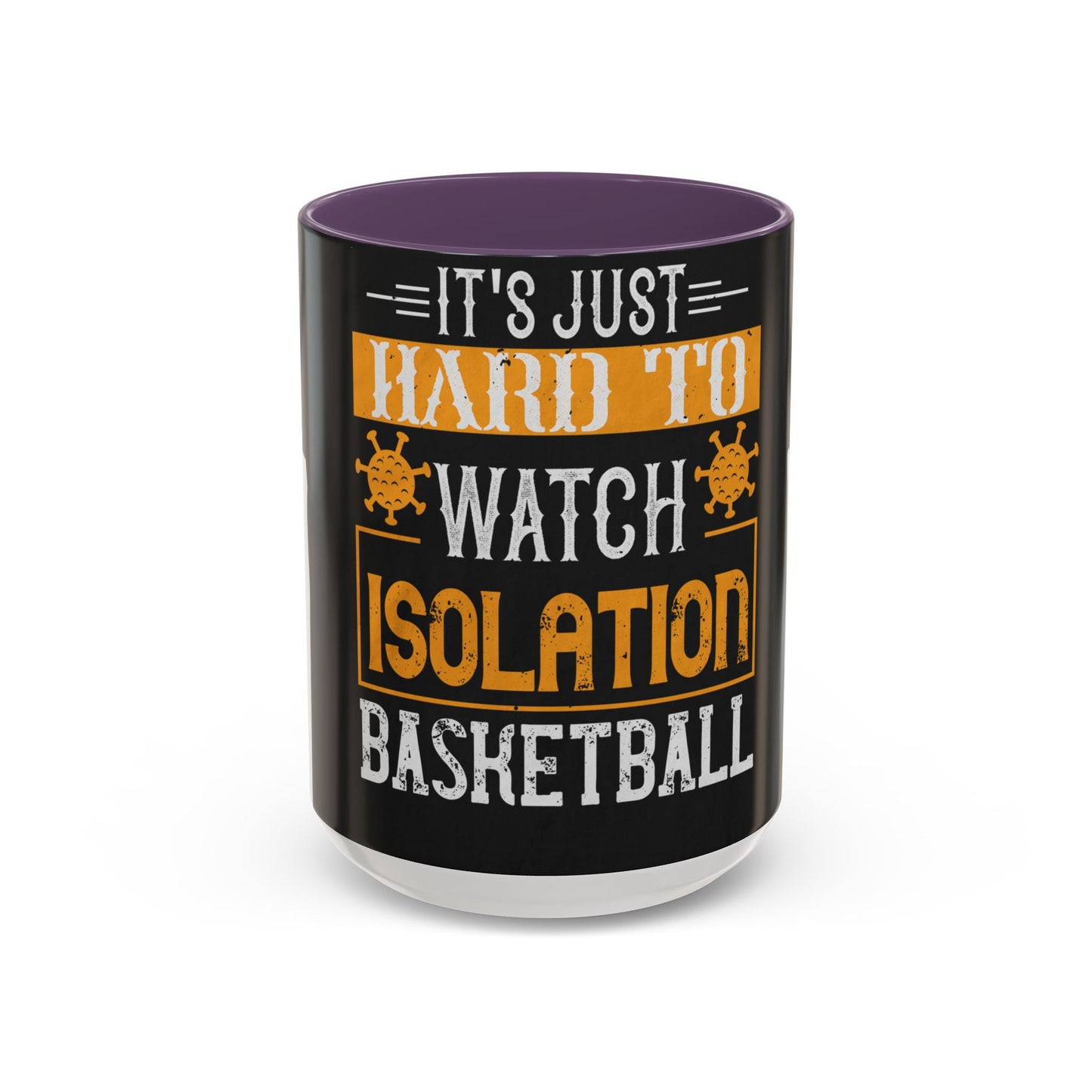 It's just hard to watch isolation basketball — Accent Mug 11/15oz