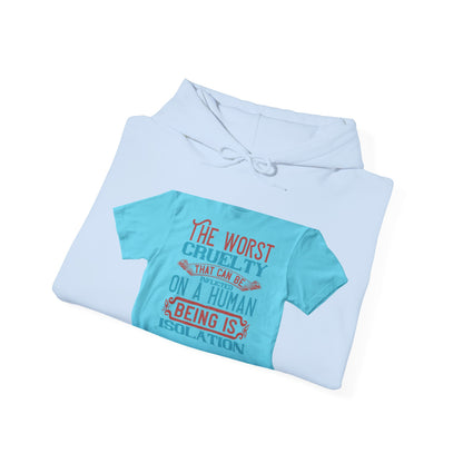 The worst cruelty that can be inflicted on a human being is isolation — Unisex Heavy Blend Hoodie (G18500)