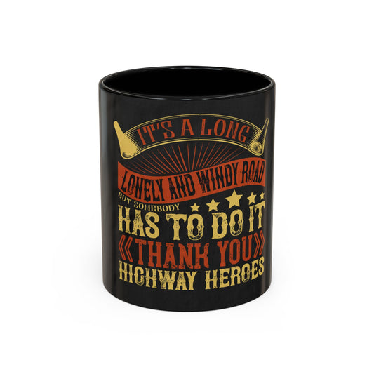 ItΓÇÖs a long, lonely and windy road (2) — Accent Mug 11/15oz