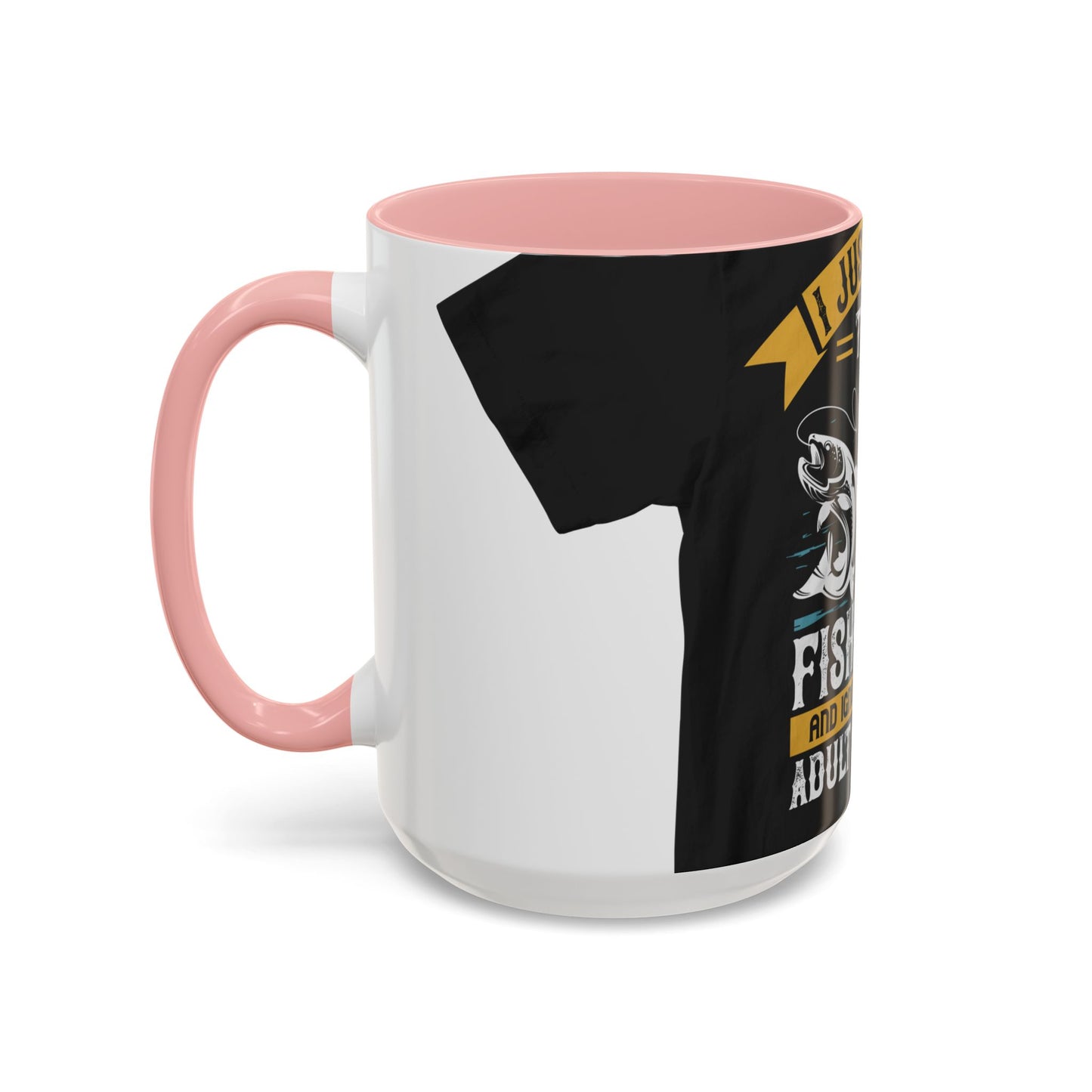 i just want to go fishing and ignore all of my — Accent Mug 11/15oz