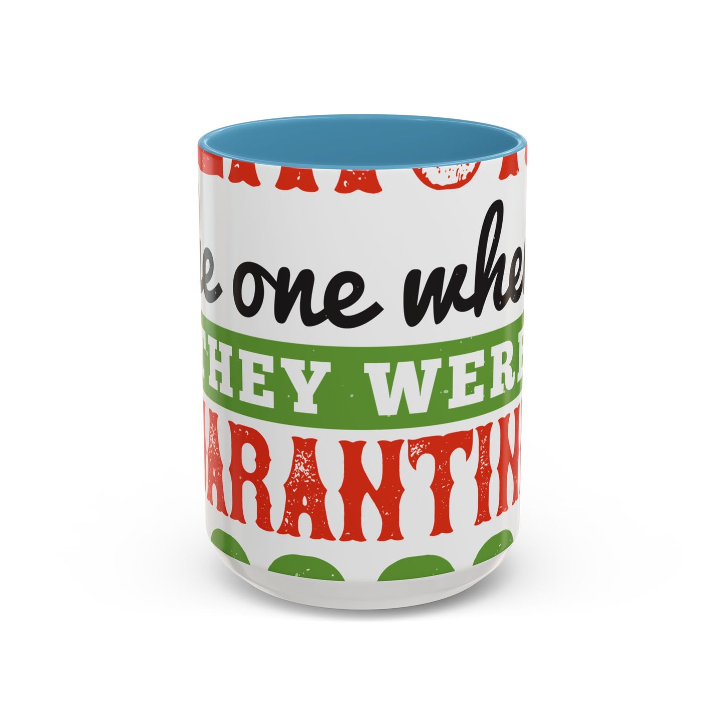 seniors the one where they were quarantined 2020-01 — Accent Mug 11/15oz