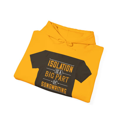 Isolation is a big part of songwriting — Unisex Heavy Blend Hoodie (G18500)