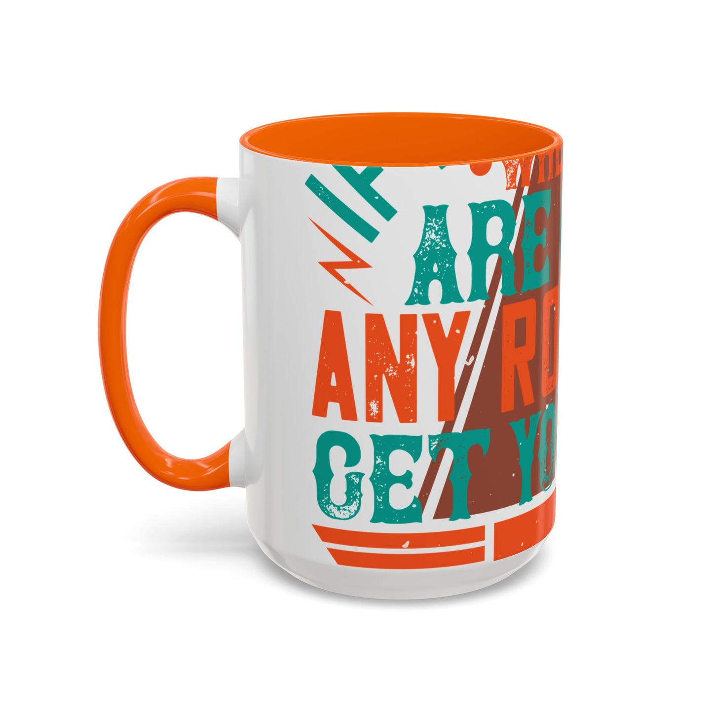 If you donΓÇÖt know where you are going (2) — Accent Mug 11/15oz