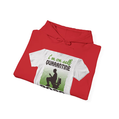 i'm on self quarantine 2020 — Unisex Heavy Blend Hoodie (G18500)