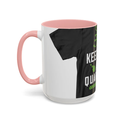 keep calm and quarantine — Accent Mug 11/15oz