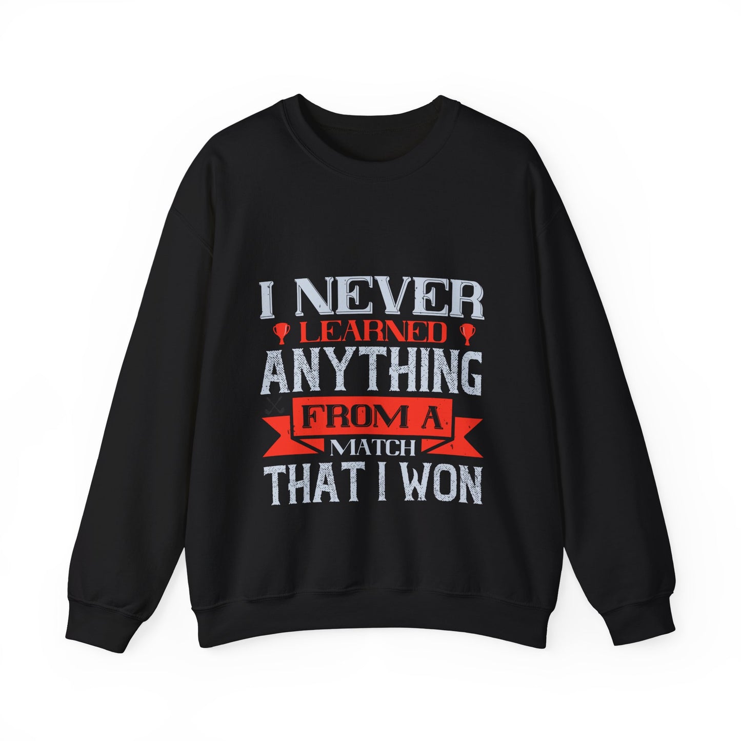 I never learned anything from a match that I won-01 — Unisex Heavy Blend Crewneck (G18000)