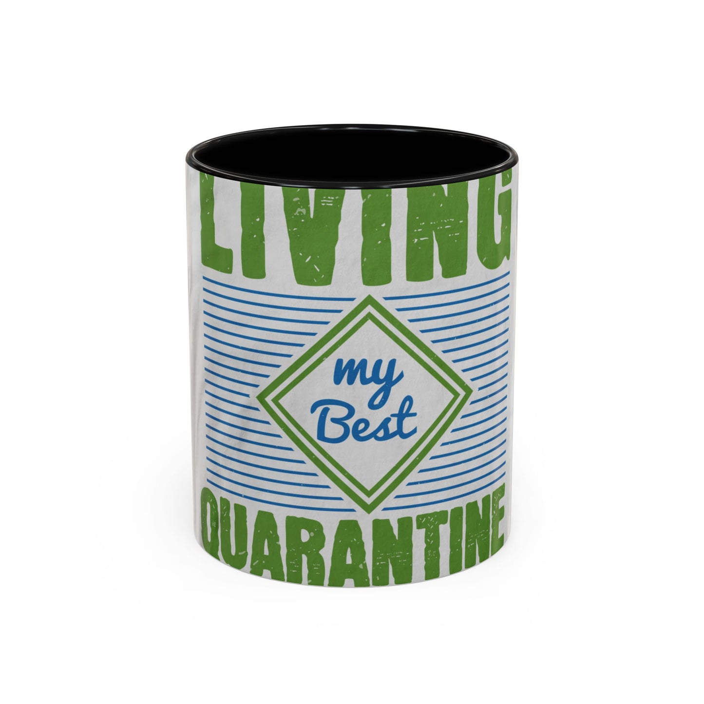 living my best quarantine — Accent Mug 11/15oz