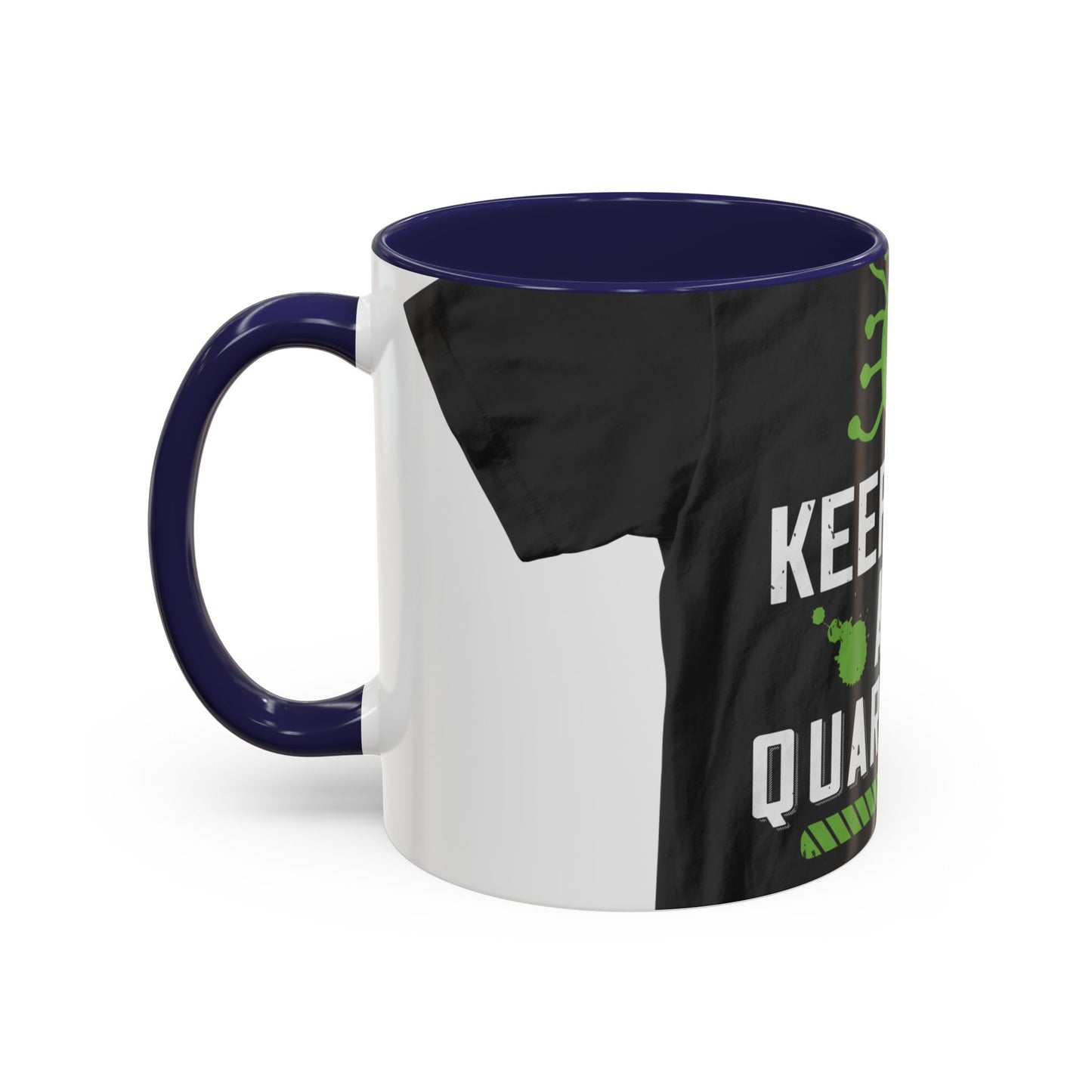 keep calm and quarantine — Accent Mug 11/15oz