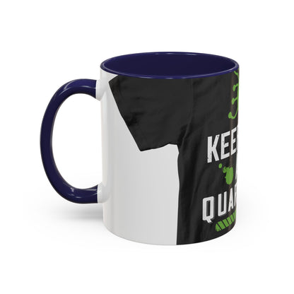 keep calm and quarantine — Accent Mug 11/15oz