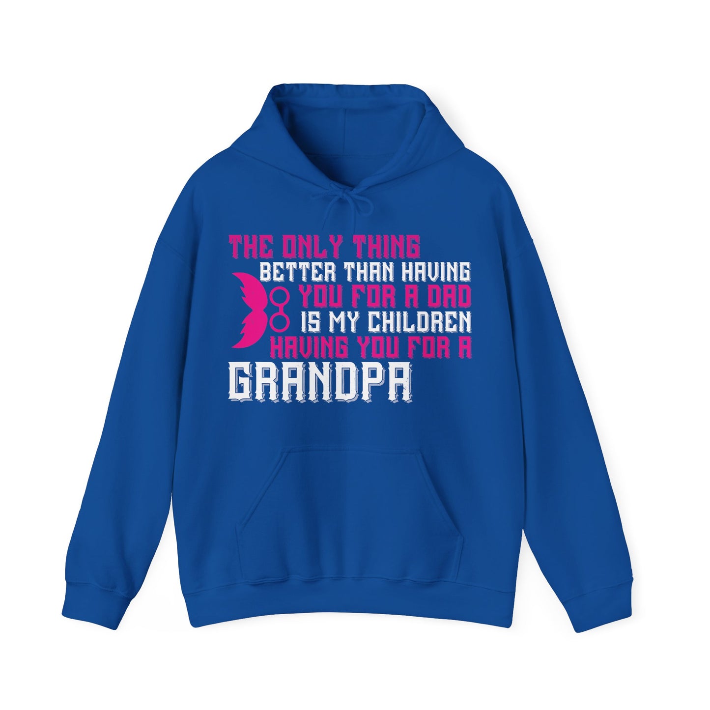 The only thing better than having you for a dad-01 — Unisex Heavy Blend Hoodie (G18500)