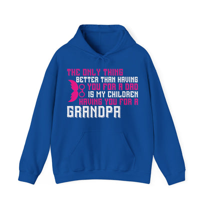 The only thing better than having you for a dad-01 — Unisex Heavy Blend Hoodie (G18500)