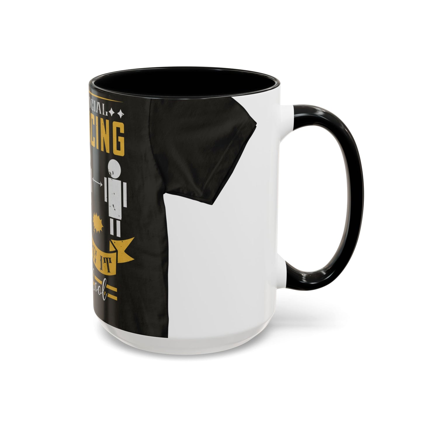 I was social distancing before it was coo — Accent Mug 11/15oz