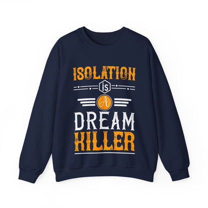 Isolation is a dream killer-01 — Unisex Heavy Blend Crewneck (G18000)