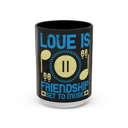 Love is friendship set to music — Accent Mug 11/15oz