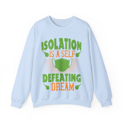 Isolation is a self-defeating dream-01 — Unisex Heavy Blend Crewneck (G18000)