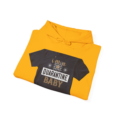 iΓÇÖm quarantine baby — Unisex Heavy Blend Hoodie (G18500)
