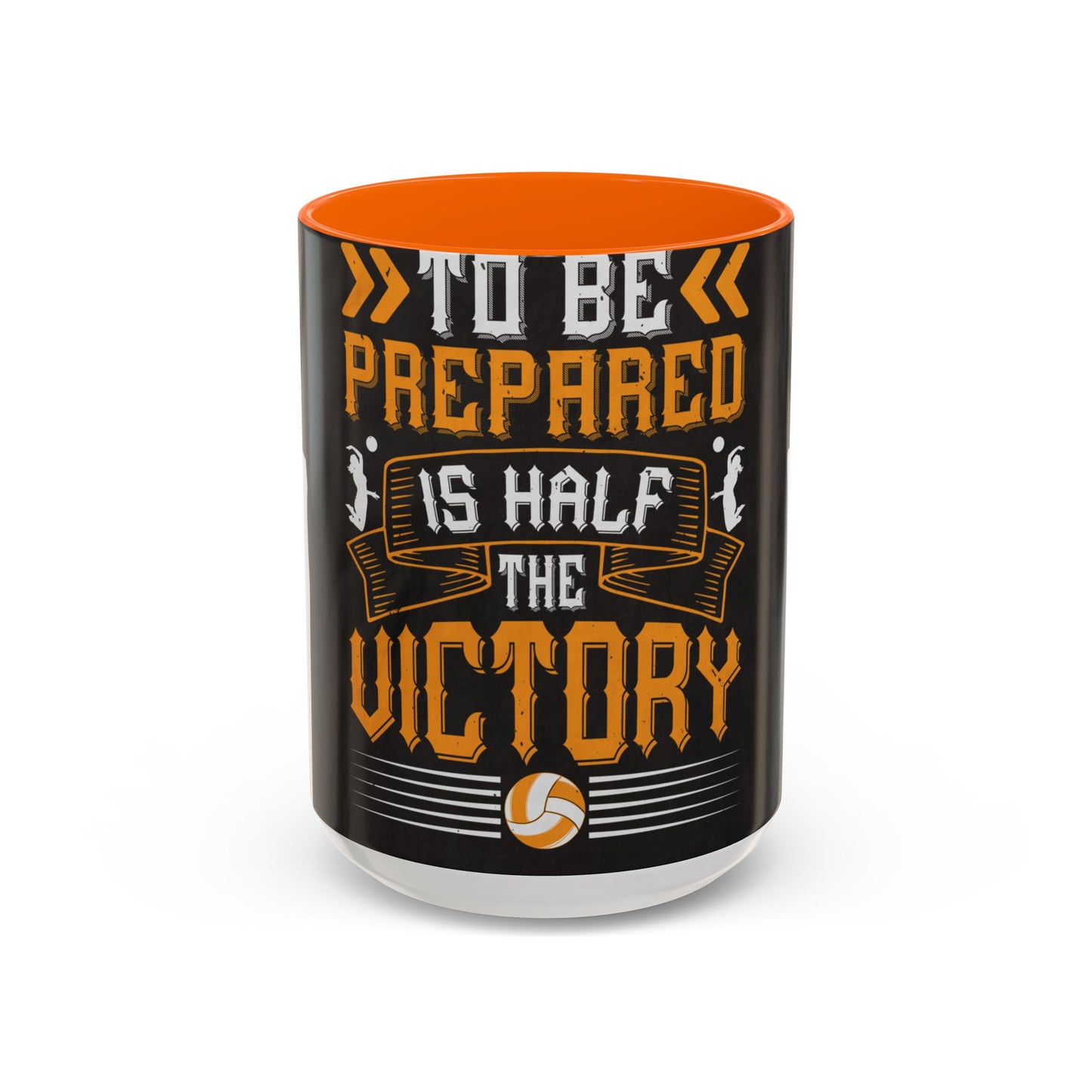 To be prepared is half the victory-0 — Accent Mug 11/15oz
