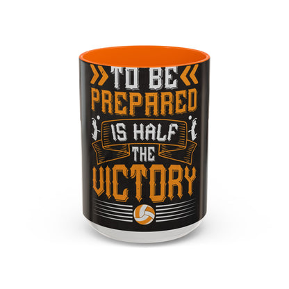 To be prepared is half the victory-0 — Accent Mug 11/15oz