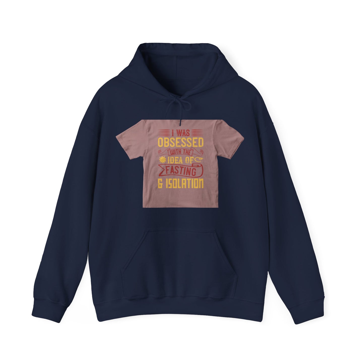 I was obsessed with the idea of fasting and isolation — Unisex Heavy Blend Hoodie (G18500)