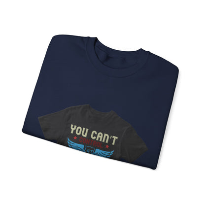 you can't control life you can only life it — Unisex Heavy Blend Crewneck (G18000)
