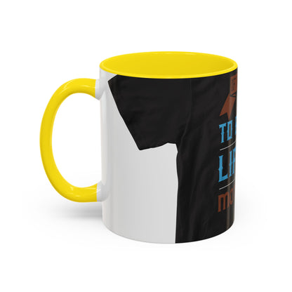 If you want to be happy — Accent Mug 11/15oz