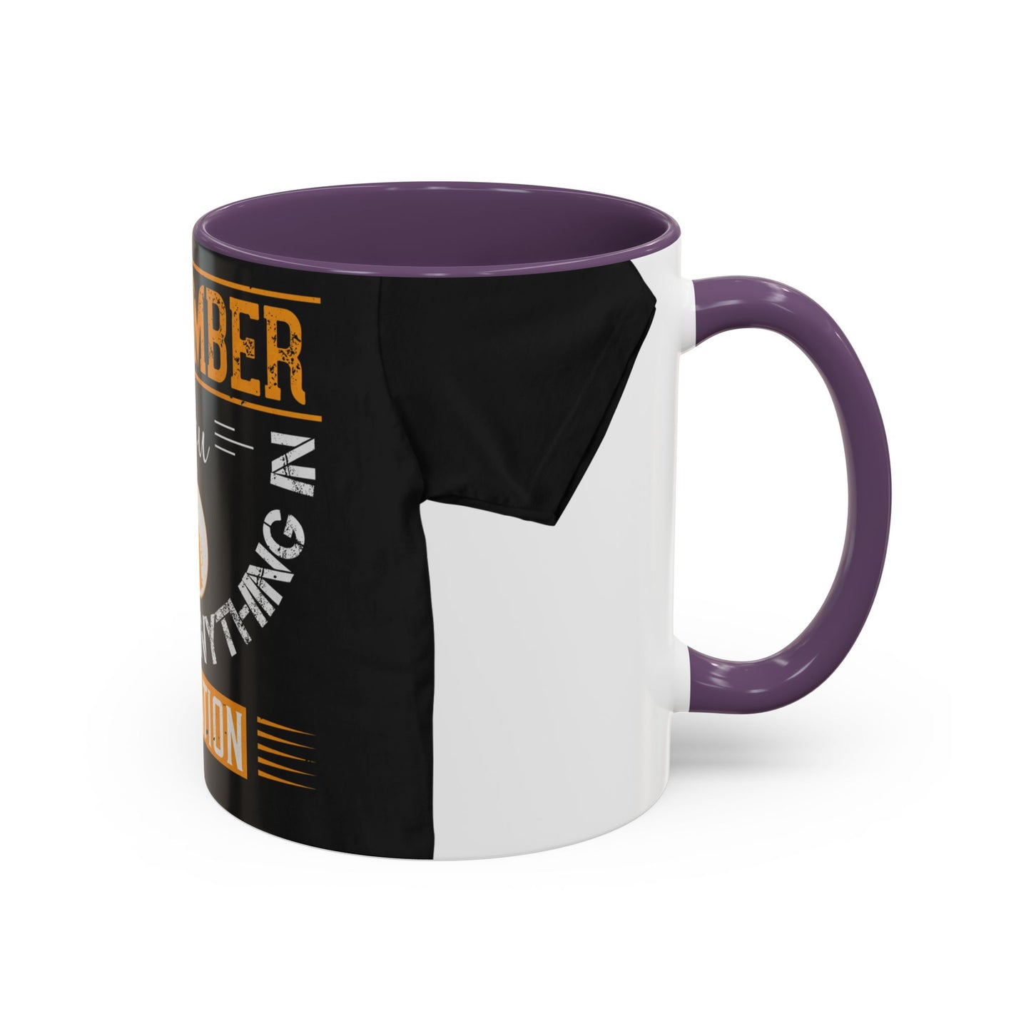 Remember you don't do anything in isolationn — Accent Mug 11/15oz