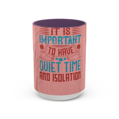 Isolation offered its own form of companionship — Accent Mug 11/15oz
