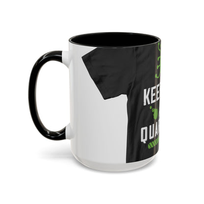 keep calm and quarantine — Accent Mug 11/15oz