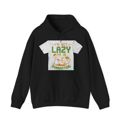 iΓÇÖm not lazy iΓÇÖm in quarantine — Unisex Heavy Blend Hoodie (G18500)