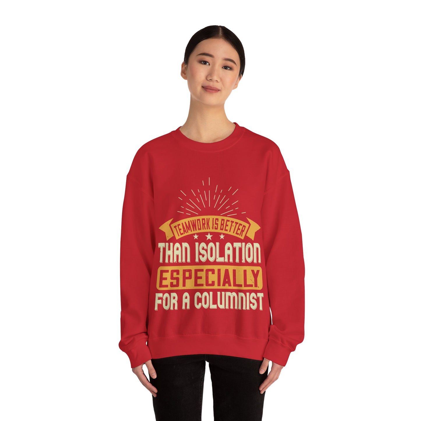 Teamwork is better than isolation, especially for a columnist-01 — Unisex Heavy Blend Crewneck (G18000)