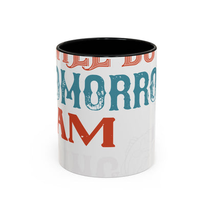 I WILL DO IT TOMORROW-01 — Accent Mug 11/15oz