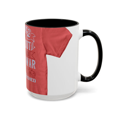 Politics is war without bloodshed, while war is politics with bloodshed — Accent Mug 11/15oz