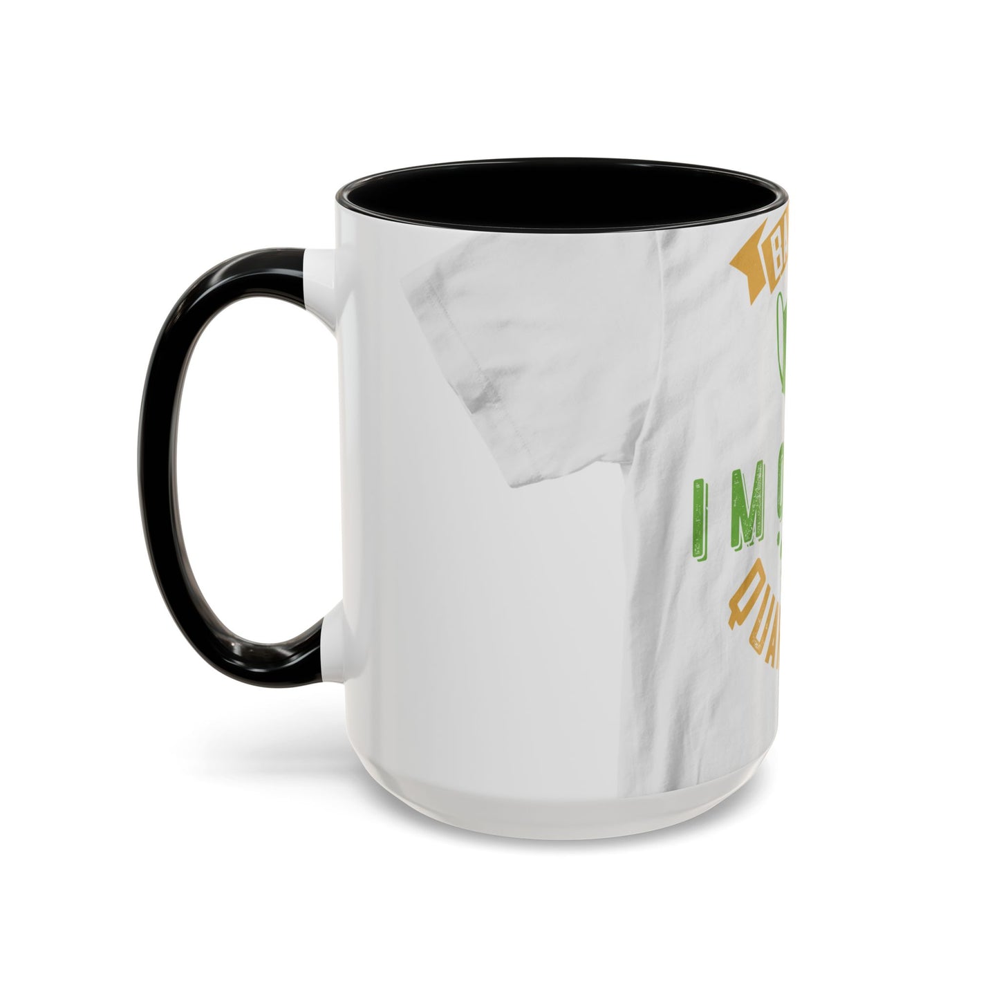 back off i'm on self quarantine — Accent Mug 11/15oz