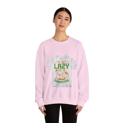 iΓÇÖm not lazy iΓÇÖm in quarantine — Unisex Heavy Blend Crewneck (G18000)