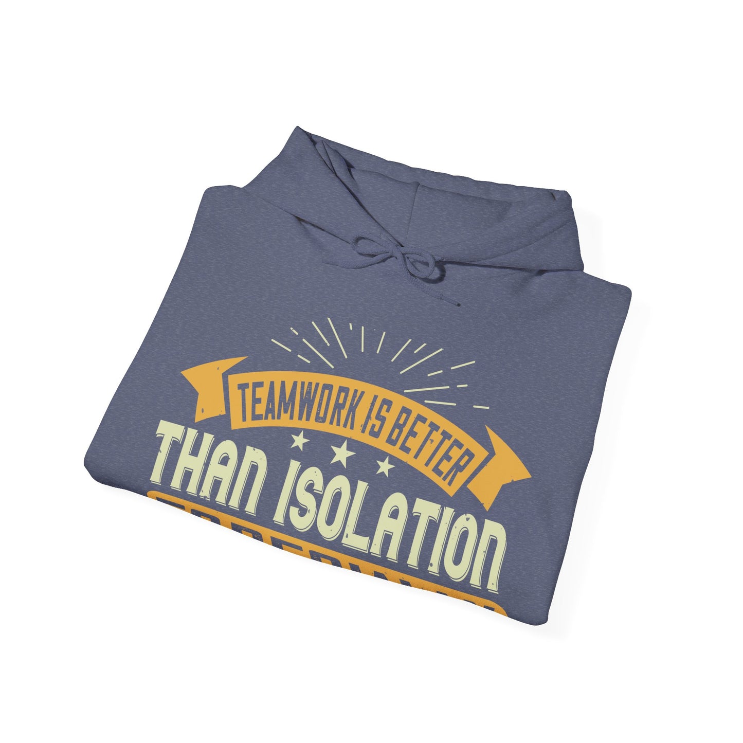 Teamwork is better than isolation, especially for a columnist-01 — Unisex Heavy Blend Hoodie (G18500)