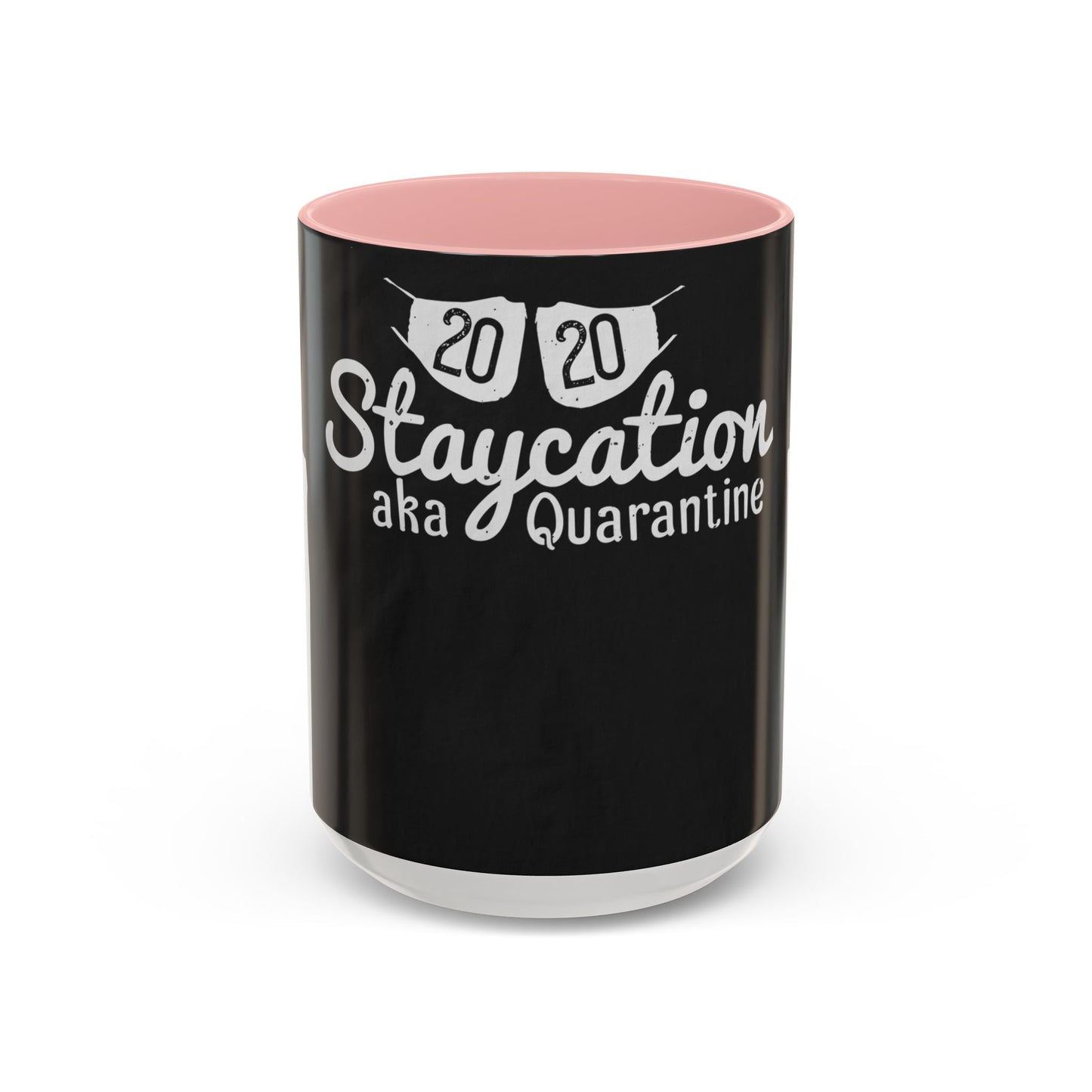 2020 staycation aka quarantine — Accent Mug 11/15oz