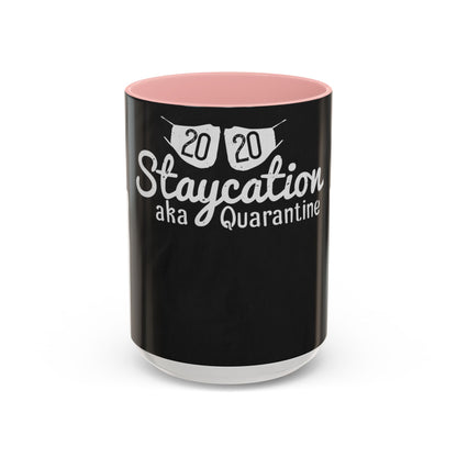 2020 staycation aka quarantine — Accent Mug 11/15oz