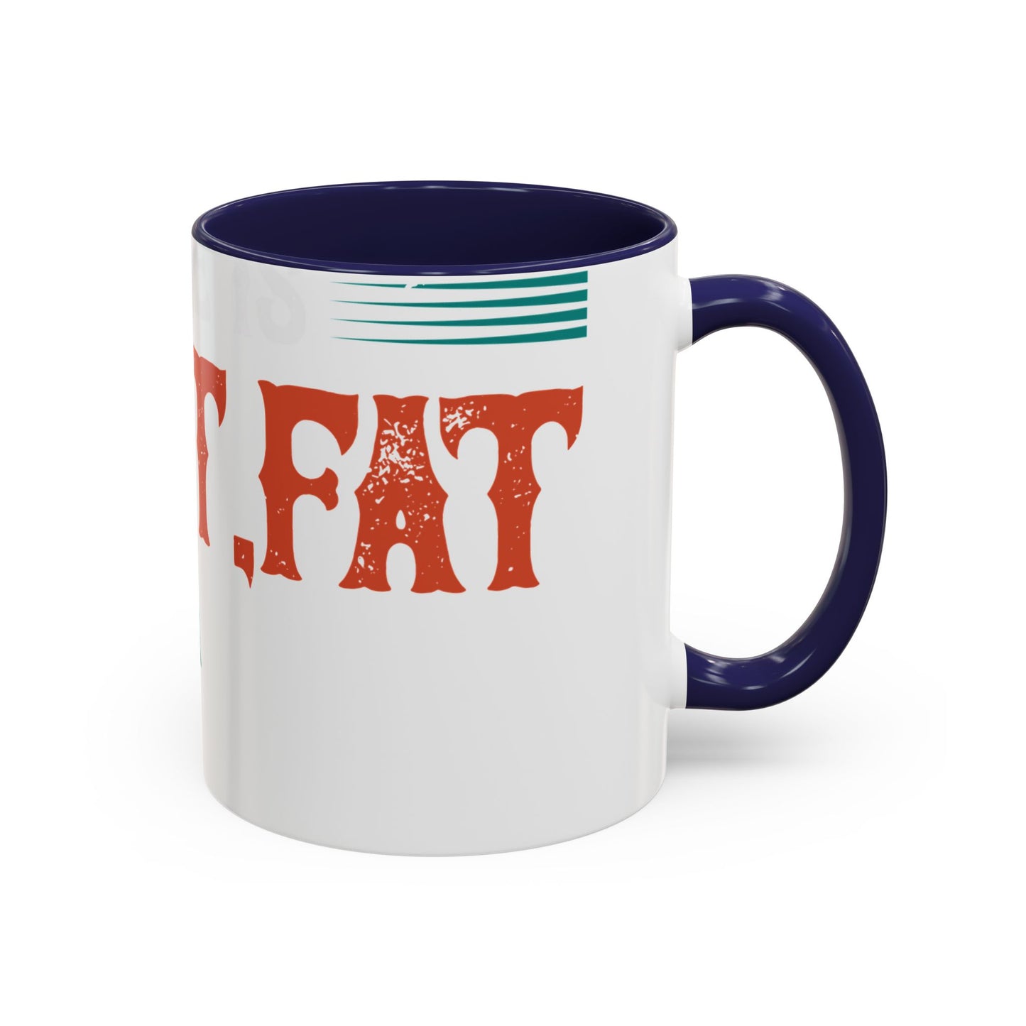DoesnΓÇÖt matter if she is short,fat and has a big mouth-01 — Accent Mug 11/15oz