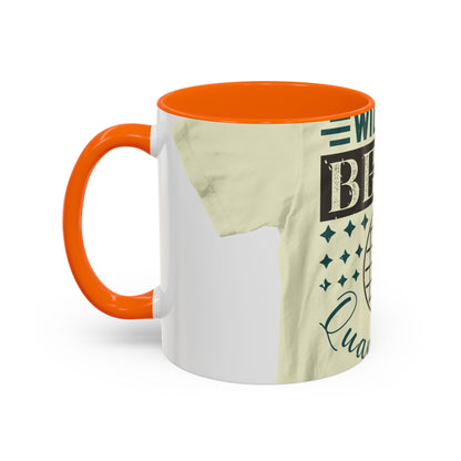 will you be my quarantine — Accent Mug 11/15oz