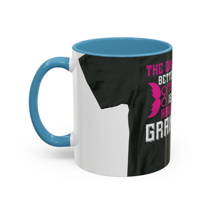 The only thing better than having you for a dad-02 — Accent Mug 11/15oz