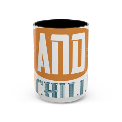 quarantine and chill-011 — Accent Mug 11/15oz