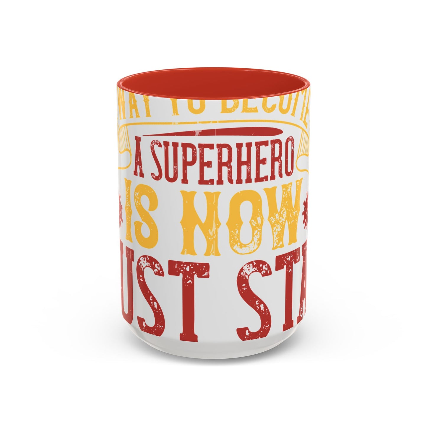 The easiest way to become a superhero is NOW! Just Stay At Home-01 — Accent Mug 11/15oz