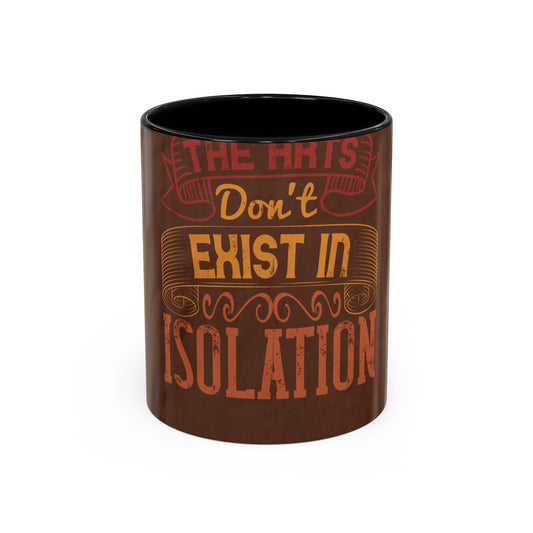 The arts don't exist in isolation — Accent Mug 11/15oz
