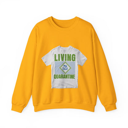 living my best quarantine — Unisex Heavy Blend Crewneck (G18000)