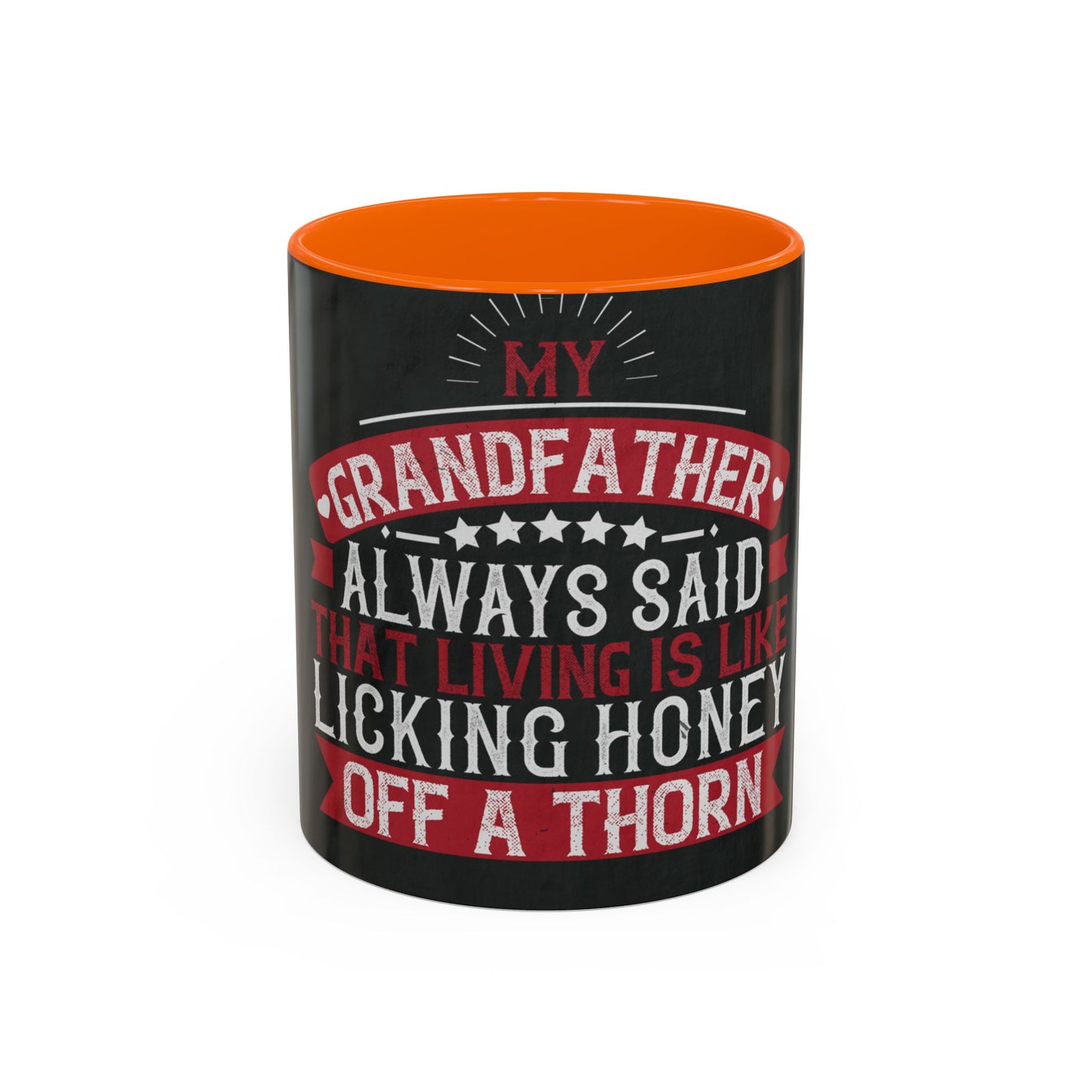 My grandfather always said that living is like licking honey off a thorn-02 — Accent Mug 11/15oz