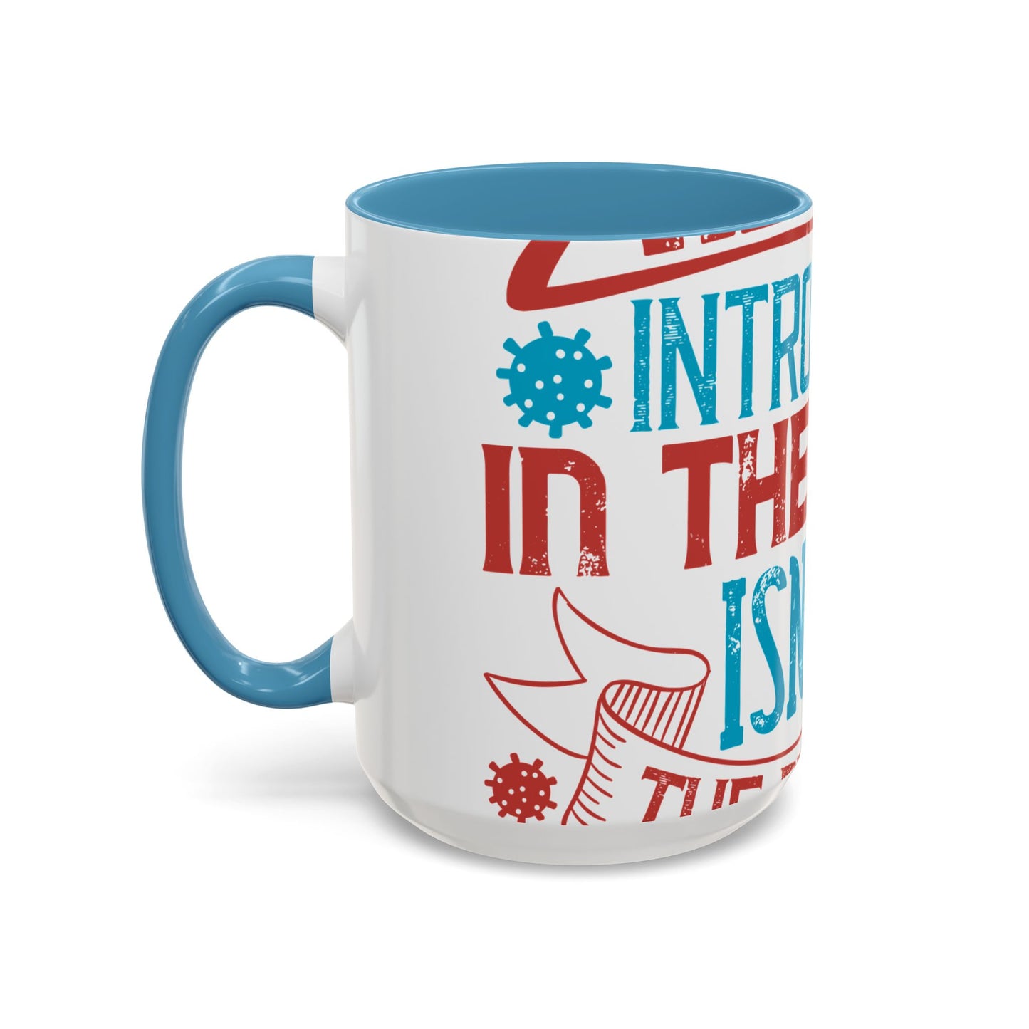 All you introverts in the house, isnΓÇÖt it the best time of our lives-01 — Accent Mug 11/15oz