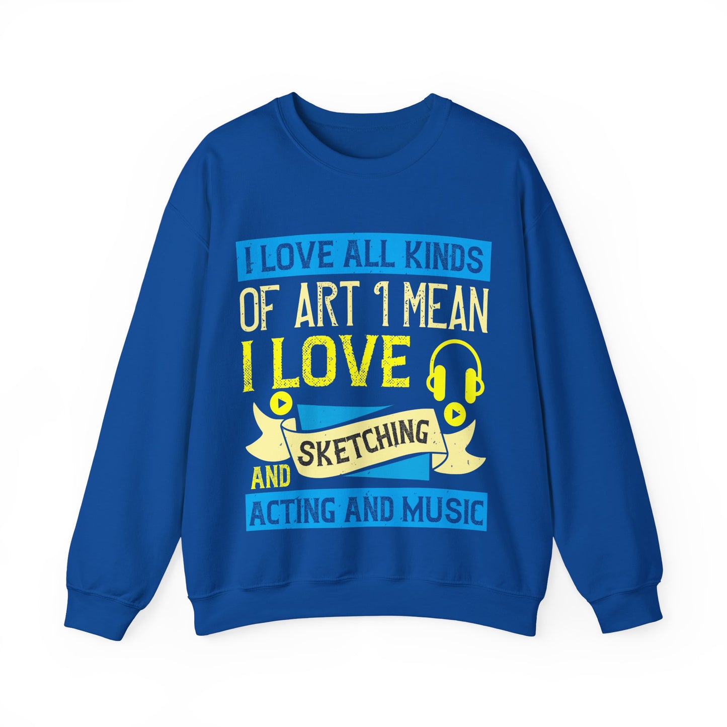 I love all kinds of art. I mean, I love sketching and acting and music-01 — Unisex Heavy Blend Crewneck (G18000)