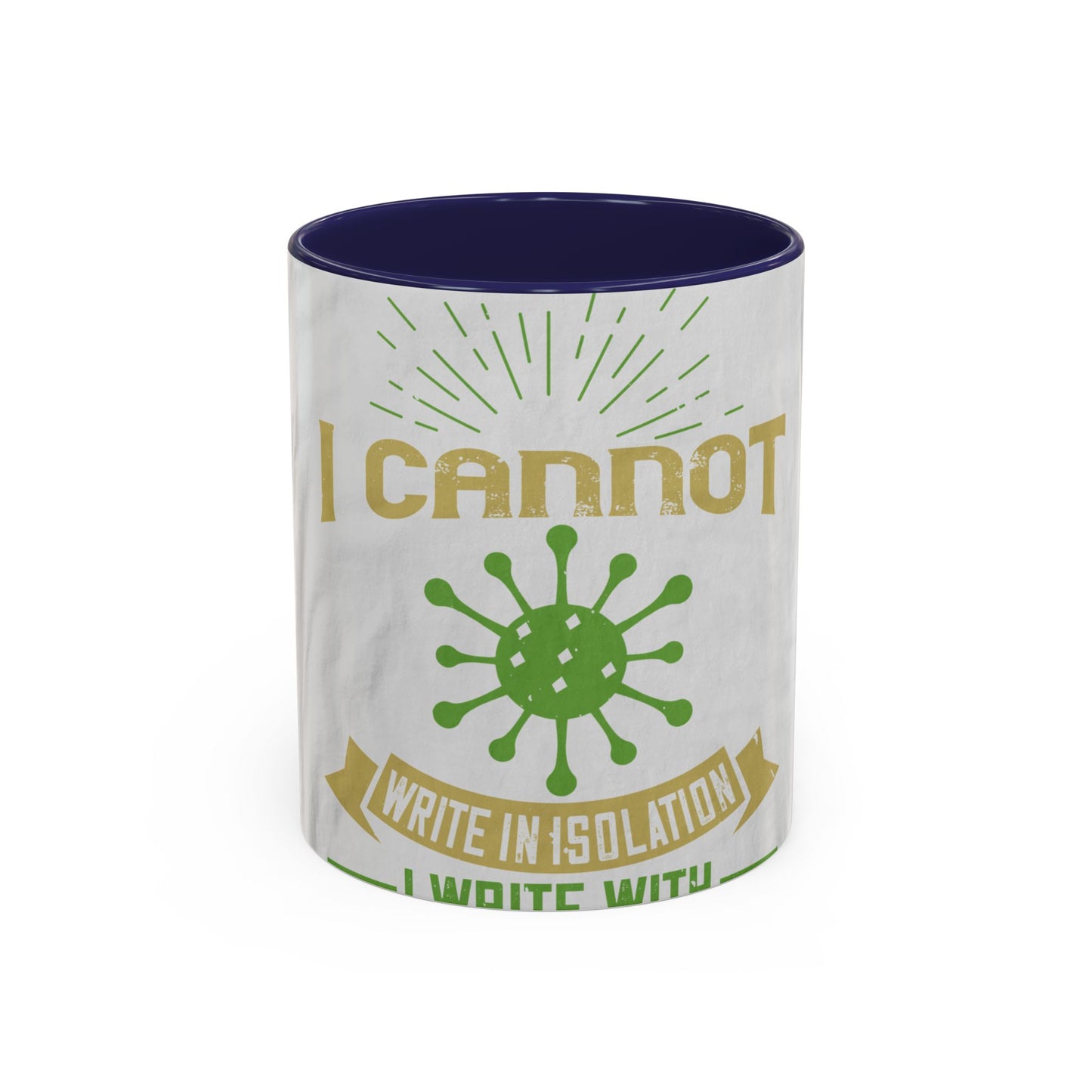 I cannot write in isolation. I write with people around me — Accent Mug 11/15oz