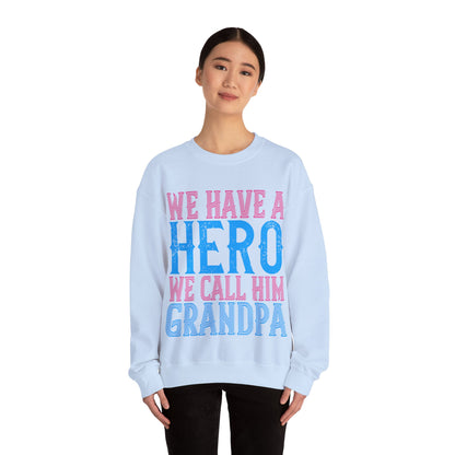 We have a hero, we call him grandpa-01 — Unisex Heavy Blend Crewneck (G18000)